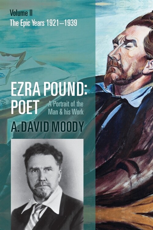 Ezra Pound: Poet : Volume II: The Epic Years (Paperback)