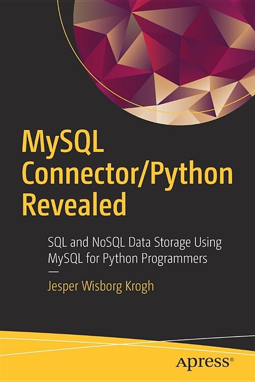 MySQL Connector/Python Revealed: SQL and Nosql Data Storage Using MySQL for Python Programmers (Paperback)
