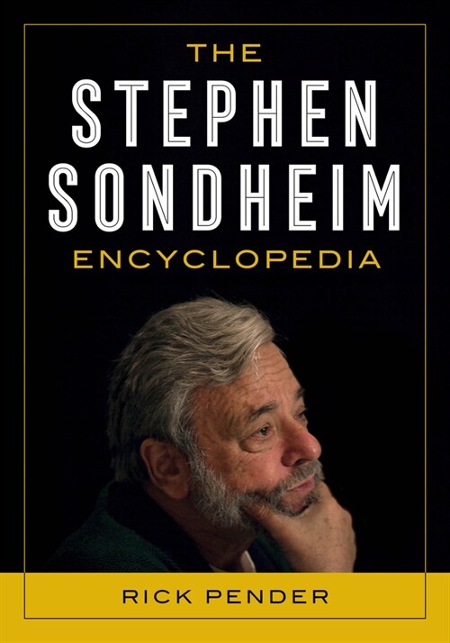 The Stephen Sondheim Encyclopedia (Hardcover)