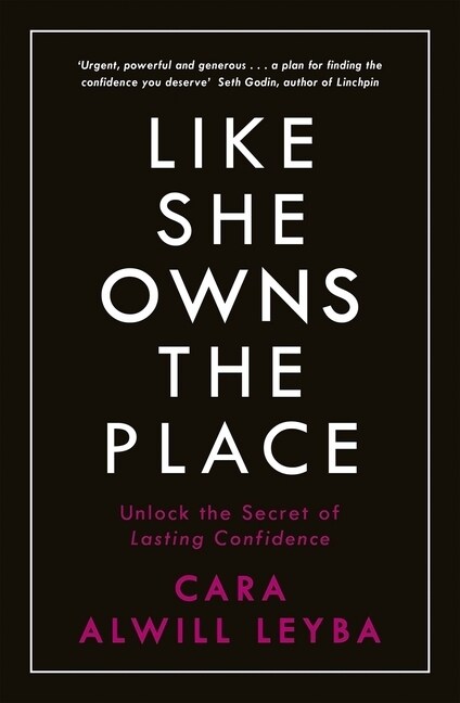 Like She Owns the Place : Unlock the Secret of Lasting Confidence (Paperback)