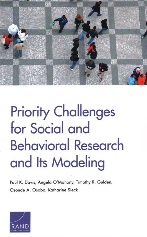 Priority Challenges for Social and Behavioral Research and Its Modeling (Paperback)
