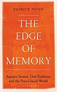The Edge of Memory : Ancient Stories, Oral Tradition and the Post-Glacial World (Hardcover)