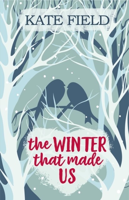 The Winter That Made Us : A fabulously festive romantic tale (Paperback)