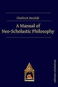 A Manual of Neo-Scholastic Philosophy (Hardcover)