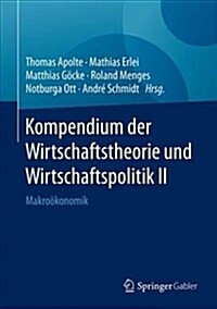 Kompendium Der Wirtschaftstheorie Und Wirtschaftspolitik II: Makro?onomik (Hardcover, 1. Aufl. 2019)