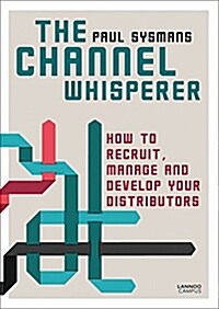 [중고] The Channel Whisperer: How to Recruit, Manage and Develop Your Distributors (Paperback)