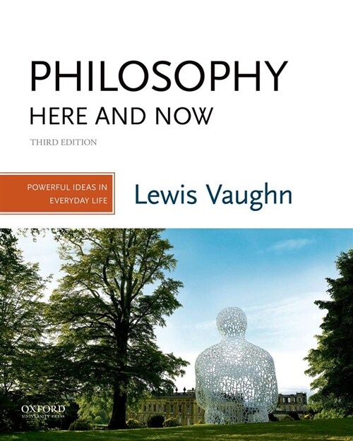 Philosophy Here and Now: Powerful Ideas in Everyday Life (Paperback, 3)