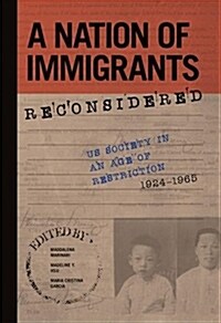 A Nation of Immigrants Reconsidered: Us Society in an Age of Restriction, 1924-1965 (Paperback)