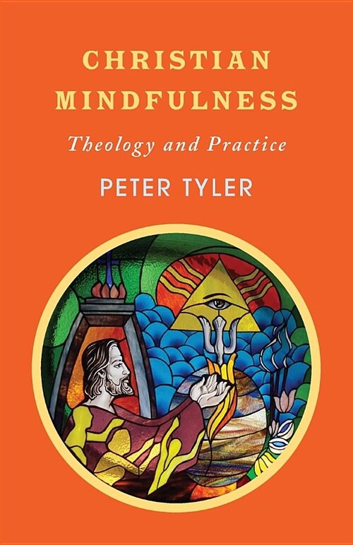 Christian Mindfulness : Theology and Practice (Paperback)