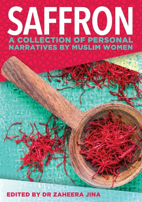 Saffron: A Collection of Personal Narratives by Muslim Women (Paperback)