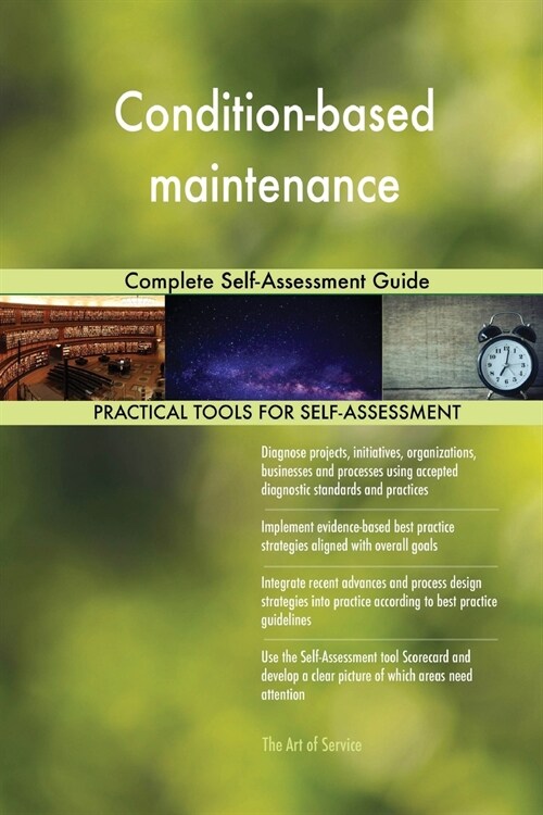 Condition-Based Maintenance Complete Self-Assessment Guide (Paperback)