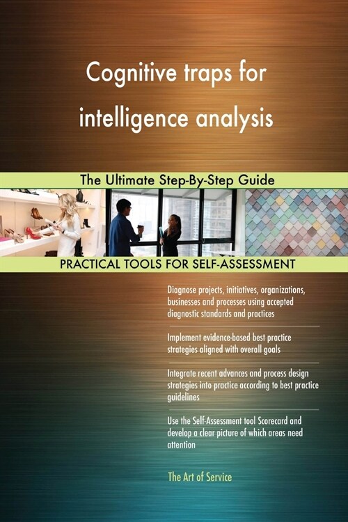 Cognitive Traps for Intelligence Analysis the Ultimate Step-By-Step Guide (Paperback)