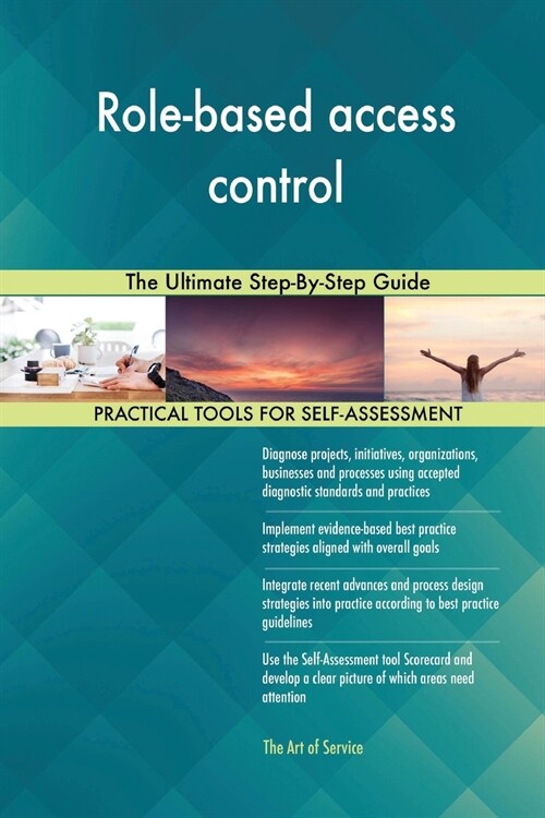 Role-Based Access Control the Ultimate Step-By-Step Guide (Paperback)