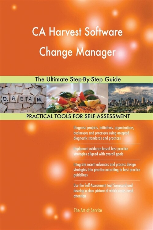 CA Harvest Software Change Manager the Ultimate Step-By-Step Guide (Paperback)