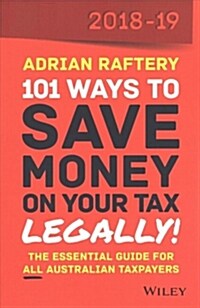 101 Ways to Save Money on Your Tax - Legally! 2018-2019 (Paperback, 2018-2019)