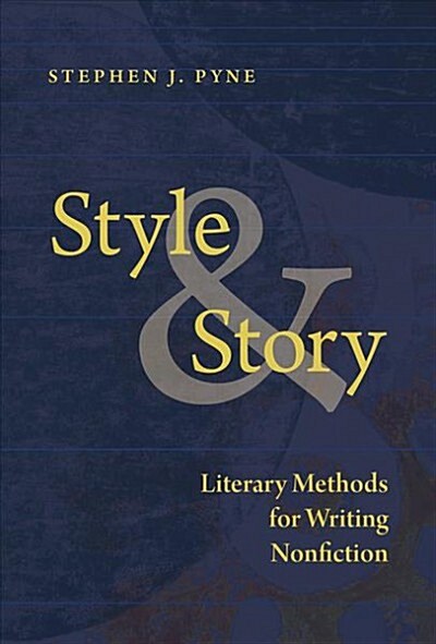 Style and Story: Literary Methods for Writing Nonfiction (Paperback)