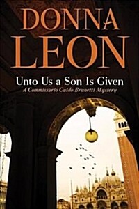 [중고] Unto Us a Son Is Given: A Comissario Guido Brunetti Mystery (Hardcover)