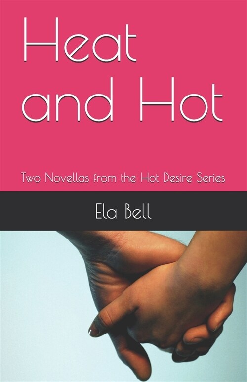 Heat and Hot: Two Novellas from the Hot Desire Series (Paperback)