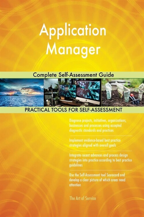 Application Manager Complete Self-Assessment Guide (Paperback)