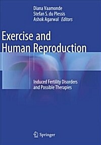 Exercise and Human Reproduction: Induced Fertility Disorders and Possible Therapies (Paperback)