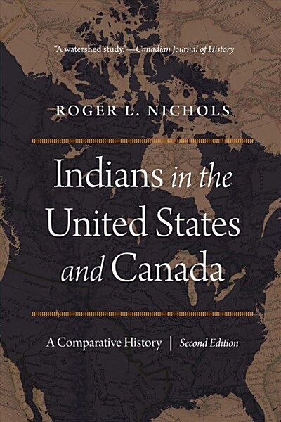 Indians in the United States and Canada: A Comparative History, Second Edition (Paperback)