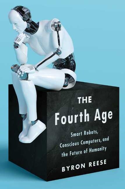 Fourth Age: Smart Robots, Conscious Computers, and the Future of Humanity (Paperback, Export)