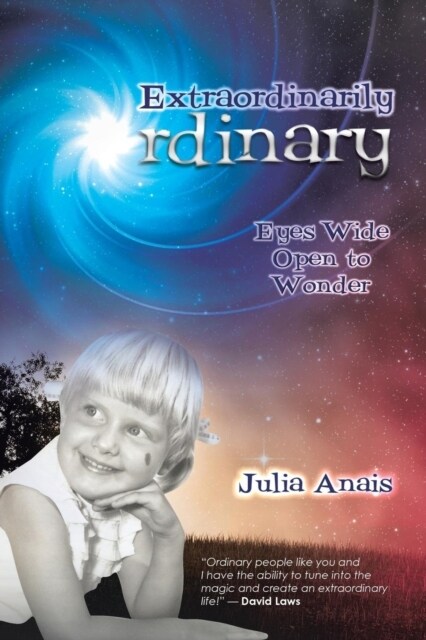 Extraordinarily Ordinary: Eyes Wide Open to Wonder (Paperback)