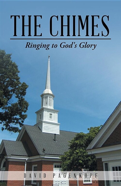 The Chimes: Ringing to Gods Glory (Paperback)
