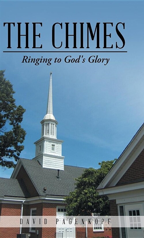 The Chimes: Ringing to Gods Glory (Hardcover)