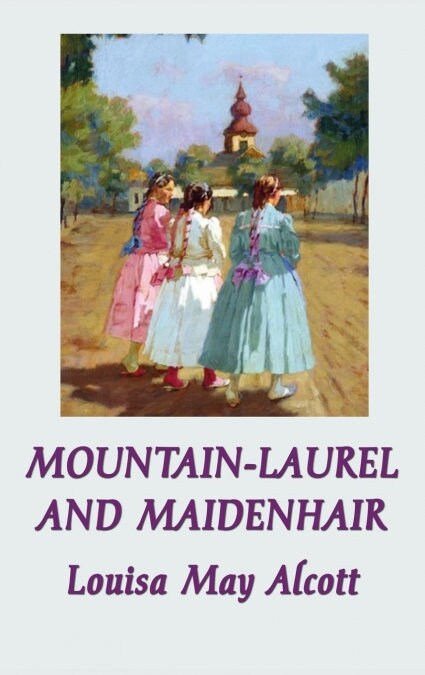 Mountain-Laurel and Maidenhair (Hardcover)