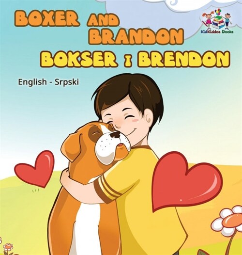Boxer and Brandon (English Serbian Childrens Book): Serbian Kids Book (Hardcover)