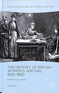 The History of British Womens Writing, 1830-1880 : Volume Six (Hardcover, 1st ed. 2018)