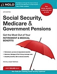 Social Security, Medicare and Government Pensions: Get the Most Out of Your Retirement and Medical Benefits (Paperback)