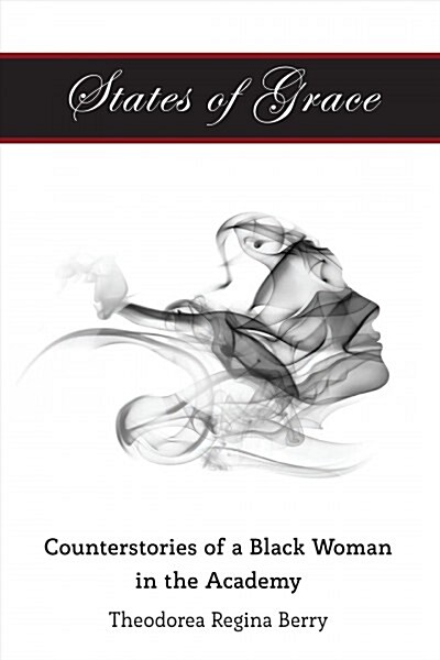 States of Grace: Counterstories of a Black Woman in the Academy (Paperback)