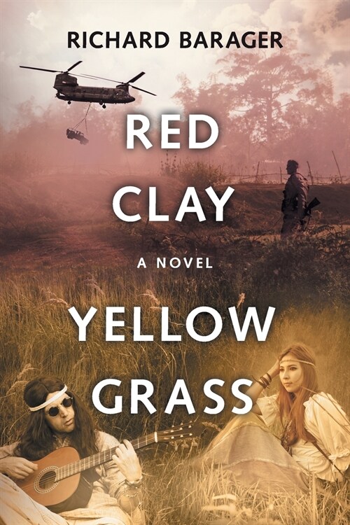 Red Clay, Yellow Grass: A Novel of the 1960s (Paperback, First Softcover)