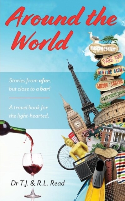 Around the World: Stories from a Far, But Close to a Bar! (Paperback)