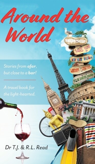 Around the World: Stories from a Far, But Close to a Bar! (Hardcover)