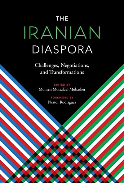The Iranian Diaspora: Challenges, Negotiations, and Transformations (Hardcover)