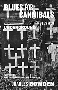 Blues for Cannibals: The Notes from Underground (Paperback)