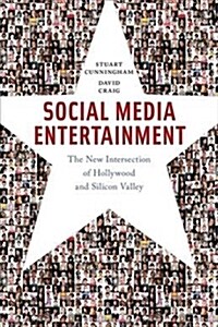 Social Media Entertainment: The New Intersection of Hollywood and Silicon Valley (Hardcover)