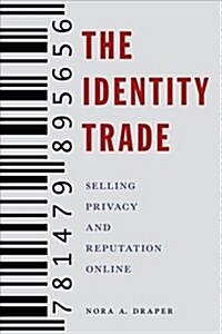 The Identity Trade: Selling Privacy and Reputation Online (Hardcover)