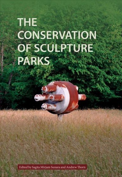 The Conservation of Sculpture Parks (Paperback)