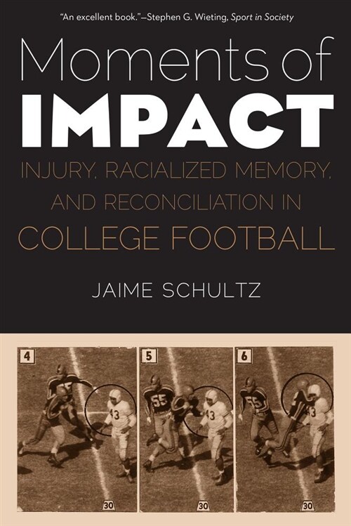 Moments of Impact: Injury, Racialized Memory, and Reconciliation in College Football (Paperback)