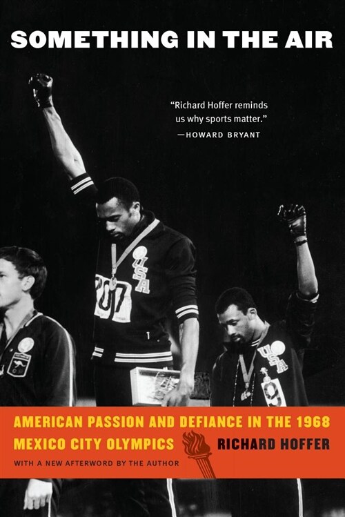 Something in the Air: American Passion and Defiance in the 1968 Mexico City Olympics (Paperback)