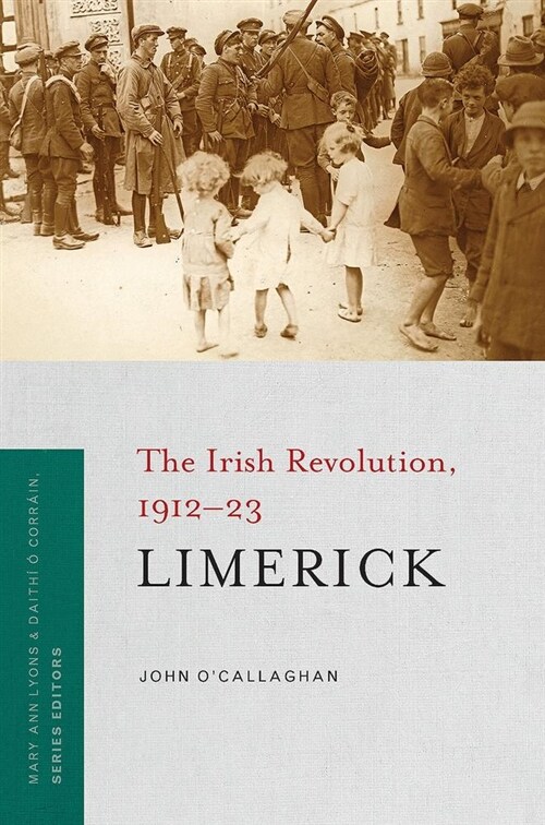 Limerick: The Irish Revolution, 1912-23 (Paperback)