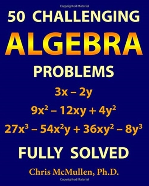 50 Challenging Algebra Problems (Fully Solved) (Paperback)