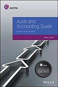 Audit and Accounting Guide: Not-For-Profit Entities, 2018 (Paperback)