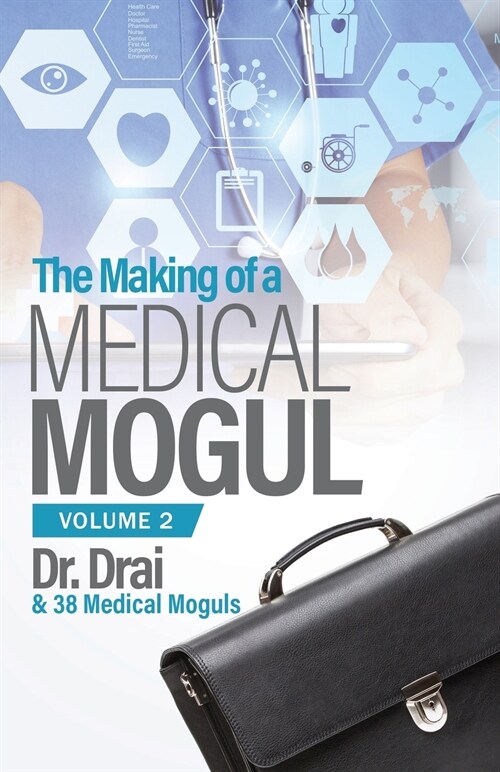 The Making of a Medical Mogul, Vol 2 (Paperback)