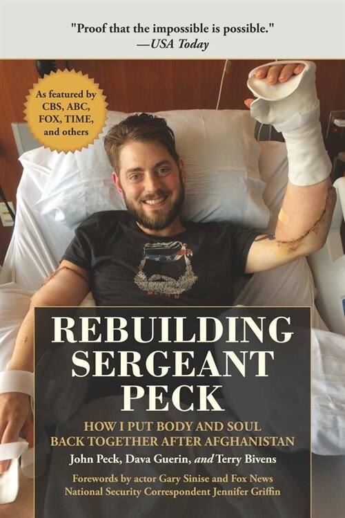 Rebuilding Sergeant Peck: How I Put Body and Soul Back Together After Afghanistan (Hardcover)