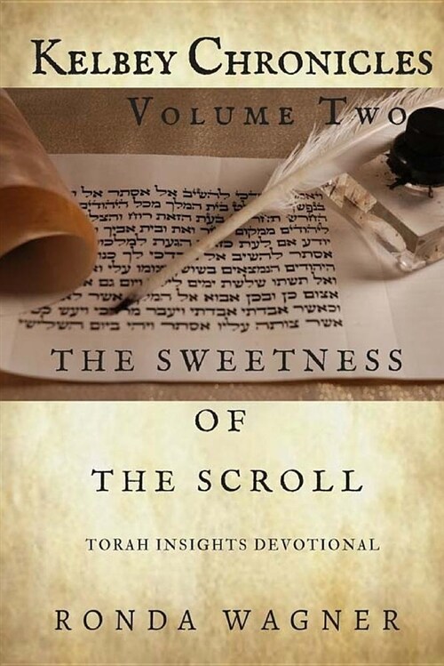Kelbey Chronicles Volume 2: The Sweetness of the Scroll (Paperback)